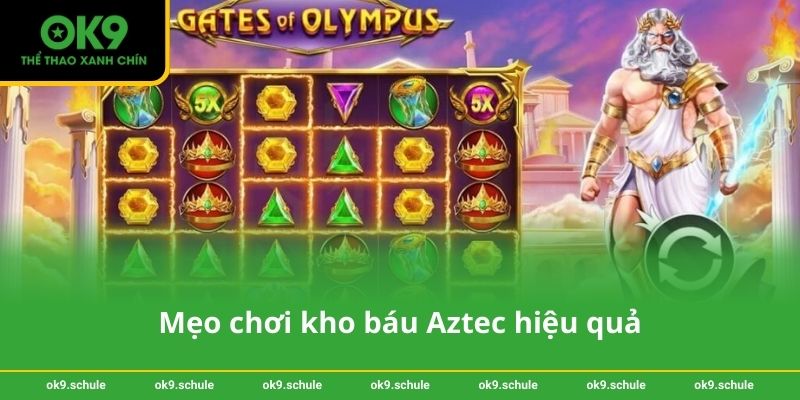 Mẹo chơi kho báu Aztec hiệu quả