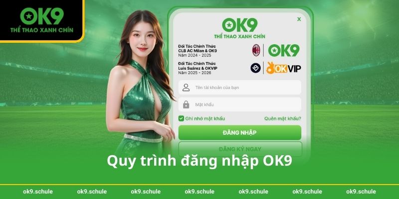 Hướng dẫn đăng nhập OK9 an toàn và hiệu quả cho người chơi 2 Quy trình đăng nhập OK9